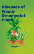 Diseases of Woody Ornamental Plants