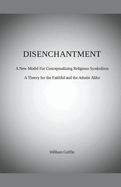 Disenchantment: A New Model for Conceptualizing Religious Symbolism