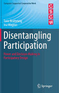 Disentangling Participation: Power and Decision-Making in Participatory Design