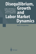Disequilibrium, Growth and Labor Market Dynamics: Macro Perspectives