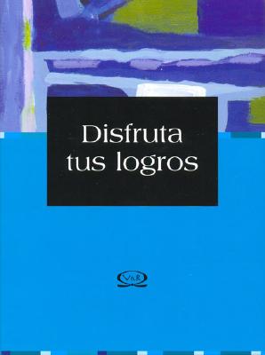 Disfruta Tus Logros - Riba, Lidia Maria