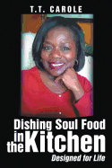 Dishing Soul Food in the Kitchen: Designed for Life