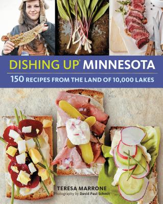 Dishing Up(r) Minnesota: 150 Recipes from the Land of 10,000 Lakes - Marrone, Teresa
