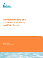 Disinfectant Decay and Corrosion: Laboratory and Field Studies