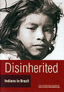 Disinherited: Indians in Brazil