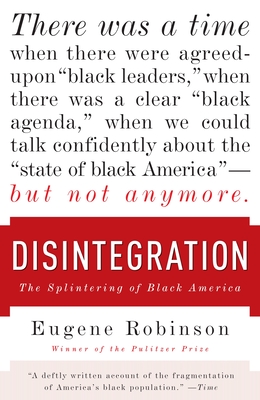 Disintegration: The Splintering of Black America - Robinson, Eugene