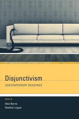 Disjunctivism: Contemporary Readings - Byrne, Alex (Editor), and Logue, Heather (Editor), and Hinton, J M (Contributions by)