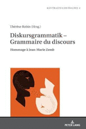 Diskursgrammatik - Grammaire du discours: Hommage ? Jean-Marie Zemb