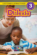 Dislexia: Entiende tu mente y tu cuerpo (Lectores atractivos, nivel 3)