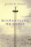 Dismantling Mr Doyle