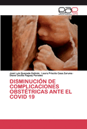 Disminuci?n de Complicaciones Obst?tricas Ante El Covid 19