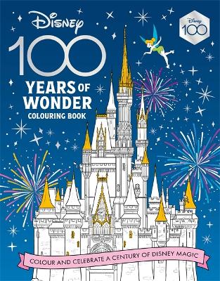 Disney 100 Years of Wonder Colouring Book: Celebrate a century of Disney magic! - Walt Disney