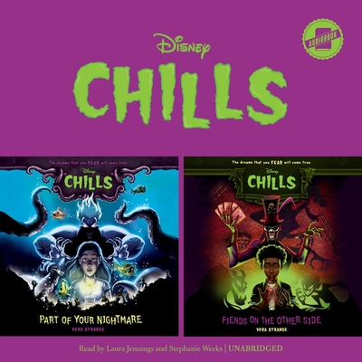 Disney Chills Collection Lib/E: Part of Your Nightmare & Fiends on the Other Side - Strange, Vera, and Weeks, Stephanie (Read by), and Jennings, Laura (Read by)