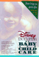 Disney Encyclopedia of Baby and Child Care - Katz, Samuel L, and New, Maria I, and Palfrey, Judith, M.D.