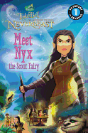 Disney Fairies: Tinker Bell and the Legend of the Neverbeast: Meet Nyx the Scout Fairy