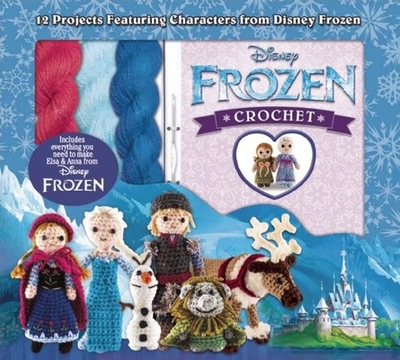 Disney Frozen Crochet: 12 Projects Featuring Characters from Disney Frozen - Galusz, Kati