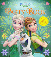 Disney Frozen Fever Party Book: 22 Great Ideas for Creating Your Own Frozen Party