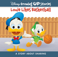 Disney Growing Up Stories Louie Likes Basketball: A Story about Sharing