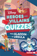 Disney Heroes and Villains Quizzes: From Aladdin to Ursula