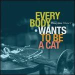 Disney Jazz, Vol. 1: Everybody Wants to Be a Cat