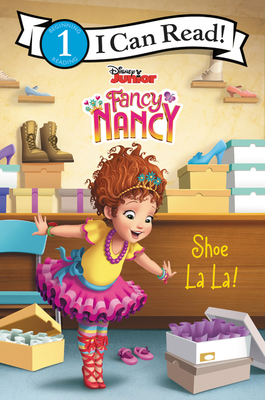 Disney Junior Fancy Nancy: Shoe La La! - Saxon, Victoria
