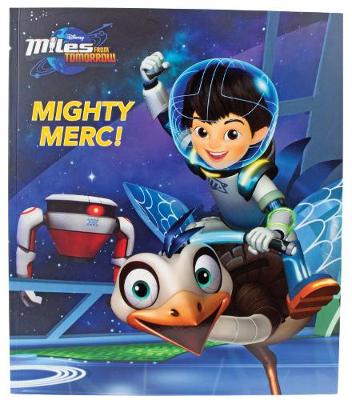 Disney Junior Miles from Tomorrow Mighty Merc! - Higginson, Sheila Sweeny (Adapted by)