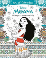 Disney Moana Art of Colouring: 100 Images to Inspire Creativity