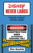 Disney Never Lands: Things Disney Never Made