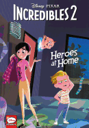 Disney-Pixar the Incredibles 2: Heroes at Home (Younger Readers Graphic Novel)