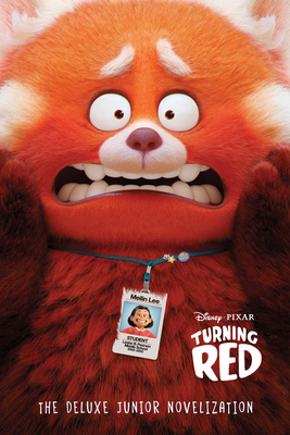 Disney/Pixar Turning Red: The Deluxe Junior Novelization - Liu, Cynthea