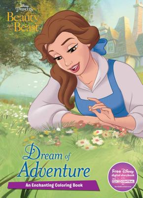 Disney Princess Beauty and the Beast Dream of Adventure: An Enchanting Coloring Book - Parragon Books Ltd