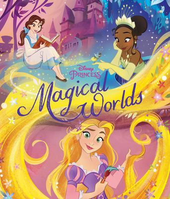Disney Princess: Magical Worlds - Disney Books