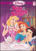 Disney Princess Sing Along Songs, Vol. 2: Enchanted Tea Party