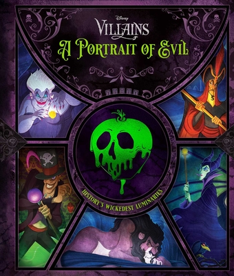 Disney Villains: A Portrait of Evil: History's Wickedest Luminaries (Books about Disney Villains) - Shand, Pat