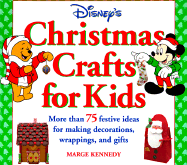 Disney's Christmas Crafts for Kids:: More Than 75 Festive Ideas for Making Decorations, Wrapping, and Gifts
