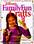 Disney's FamilyFun crafts - Cook, Deanna F., and Walt Disney Company