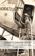 Disney's Grand Tour: Walt and Roy's European Vacation, Summer 1935