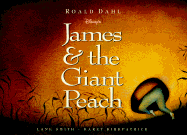 Disney's James & the Giant Peach - Dahl, Roald, and Dahl, Lucy, and Mortimore