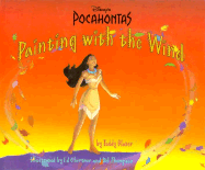 Disney's Pocahontas: Painting with the Wind: A Book about Colors