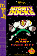 Disney's the Mighty Ducks: The First Face-Off - Zakarin, Debra Mostow