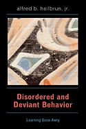 Disordered and Deviant Behavior: Learning Gone Awry