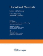 Disordered Materials: Science and Technology - Adler, David (Editor), and Ovshinsky, Stadford R, and Schwartz, Brian (Editor)