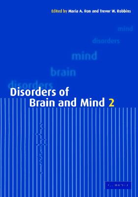 Disorders of Brain and Mind: Volume 2 - Ron, Maria A (Editor), and Robbins, Trevor W (Editor)