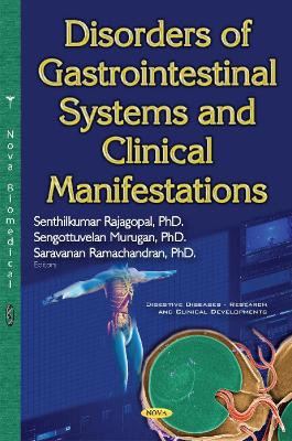 Disorders of Gastrointestinal Systems & Clinical Manifestations - Rajagopal, Senthilkumar, Dr., PhD (Editor), and Murugan, Sengottuvelan (Editor), and Saravanan, R (Editor)