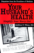Dispatches from the Frontlines of Medicine: Your Husband's Health: Simplify Your List