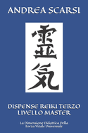 Dispense Reiki Terzo Livello Master: La Dimensione Didattica Della Forza Vitale Universale