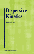 Dispersive Kinetics