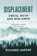 Displacement: Zweig, Roth and Benjamin