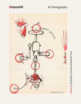 Dispositif: A Cartography - Bird, Greg (Editor), and Tusa, Giovanbattista (Editor)