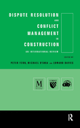 Dispute Resolution and Conflict Management in Construction: An International Perspective